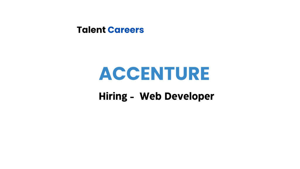 Accenture Off Campus Hiring 2024 Web Developer Role In Bengaluru