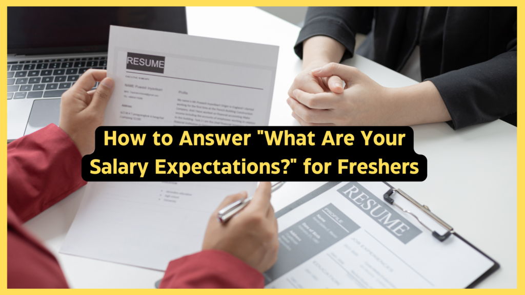 Salary expectations answer for freshers